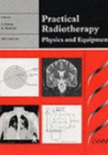 Practical Radiothepry. Physics and Equipment