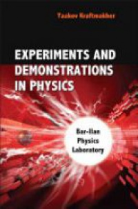 Kraftmakher Yaakov - Experiments And Demonstrations In Physics: Bar-ilan Physics Laboratory
