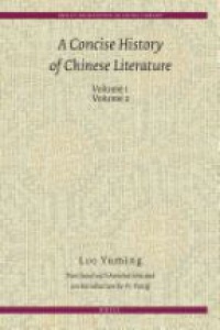Yuming Luo - A Concise History of Chinese Literature, 2 Vol. Set
