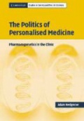 The Politics of Personalised Medicine: Pharmacogenetics in the Clinic