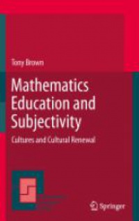 Brown T. - Mathematics Education and Subjectivity