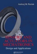Sensors and Actuators in Mechatronics: Design and Applications