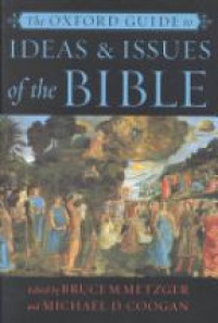 Metzger B.M. - The Oxford Guide to Ideas & Issues of the Bible