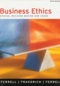 Business Ethics Ethical Decision Making and Cases 6th ed.