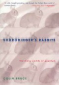 Schrodinger´s Rabbits: the Many Worlds of Quantum