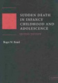 Sudden Death in Infancy, Childhood and Adolescence, 2nd ed.