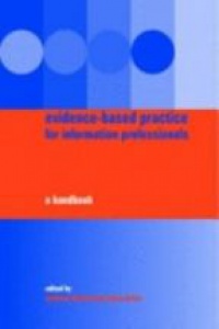 Andrew Booth - Evidence-based Practice for Information Professionals: A Handbook
