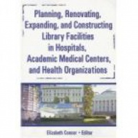 Connor E. - Planning, Renovating, Expanding, and Constructing Library Facilities in Hospitals