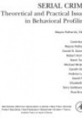 Serial Crime: Theoretical and Practical Issues in Behavioral Profiling