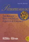 Pathophysiology / The Biologic Basis for Disease in Adults & Children