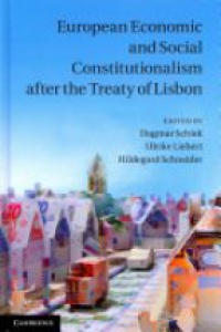 Schiek D. - European Economic and Social Constitutionalism After the Treaty of Lisbon