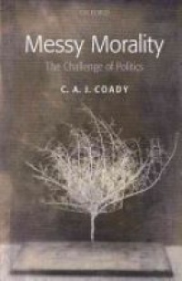 Coady, C. A. J. - Messy Morality
