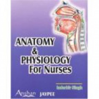 Singh I. - Anatomy and Physiology for Nurses