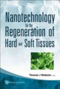 Webster Thomas J - Nanotechnology For The Regeneration Of Hard And Soft Tissues