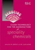 Clean Technology for the Manufacture of Speciality Chemicals