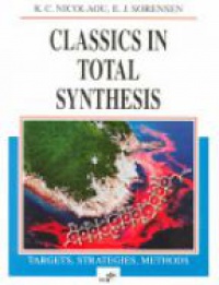 K. C. Nicolaou - Classics in Total Synthesis: Targets, Strategies, Methods