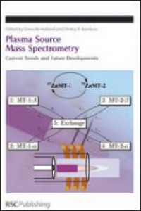 J Grenville Holland,Dmitry R Bandura - Plasma Source Mass Spectrometry: Current Trends and Future Developments