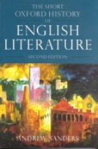Sanders , Andrew - The Short Oxford History of English Literature