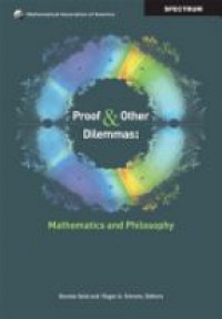 Simons R. - Proof & Other Dilemmas: Mathematics and Philosophy