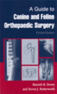 Denny H.R. - A Guide to Canine and Feline Orthopaedic Surgery, 4th ed.