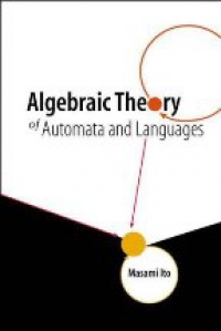 Ito - Algebraic Theory of Automata and Languages