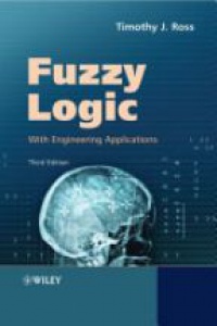 Timothy Ross - Fuzzy Logic with Engineering Applications