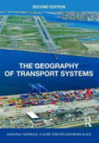 Rodrigue J. - The Geography of Transport Systems