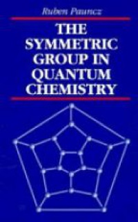 Pauncz - The Symmetric Group in Quantum Chemistry