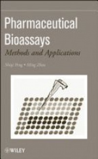 Shiqi Peng,Ming Zhao - Pharmaceutical Bioassays: Methods and Applications