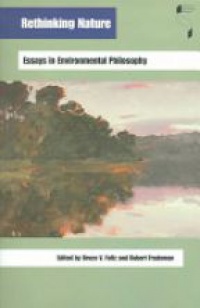 Foltz B.V. - Rethinking Nature. Essays in Environmental Philosophy