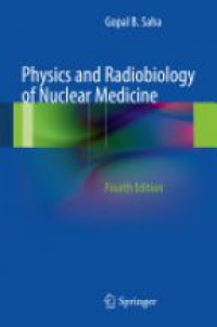Saha - Physics and Radiobiology of Nuclear Medicine