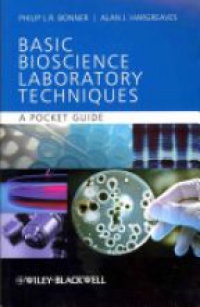 Bonner P. - Basic Bioscience Laboratory Techniques