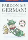 Harrap's Pardon my German!