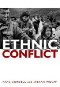 Karl Cordell - Ethnic Conflict: Causes, Consequences, and Responses