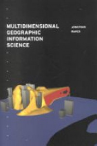 Jonathan Raper - Multidimensional Geographic Information Science