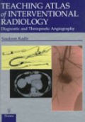 Teaching Atlas of Interventinal Radiology. Diagnostic and Therapeutic Angiography