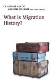 Harzig Ch. - What is Migration History?