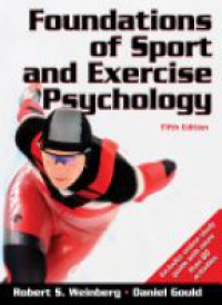 Weinberg R. - Foundations of Sport and Exercise Psychology With Web Study Guide, 5th Edition