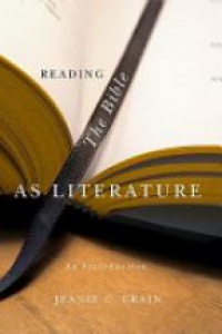 Crain J. - Reading The Bible, As Literature: an Introduction