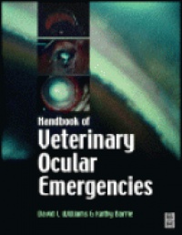 Williams D.L. - Handbook of Veterinary Ocular Emergencies