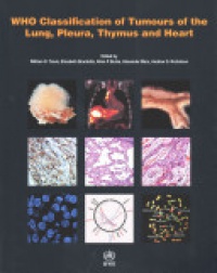 Travis W. - WHO Classification of Tumours of the Lung, Pleura, Thymus and Heart