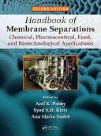 Rizvi - Handbook of Membrane Separations: Chemical, Pharmaceutical, Food, and Biotechnological Applications