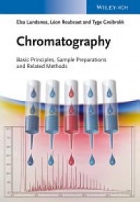 Elsa Lundanes - Chromatography: Basic Principles, Sample Preparations and Related Methods