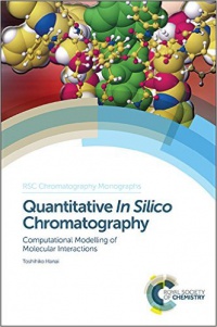Toshihiko Hanai - Quantitative In Silico Chromatography: Computational Modelling of Molecular Interactions
