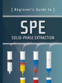 Waters Corporation - Beginner?s Guide to SPE: Solid–Phase Extraction