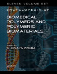 Mishra - Encyclopedia of Biomedical Polymers and Polymeric Biomaterials, 11 Volume Set