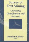 Survey of Text Mining: Clustering, Classification, and Retrieval