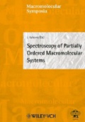 Macromolecular Symposia: Spectroscopy of Partially Ordered Macromolecular Systems
