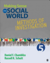 Daniel F. Chambliss,Russell K. Schutt - Making Sense of the Social World: Methods of Investigation
