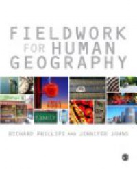 Richard Phillips,Jennifer Johns - Fieldwork for Human Geography